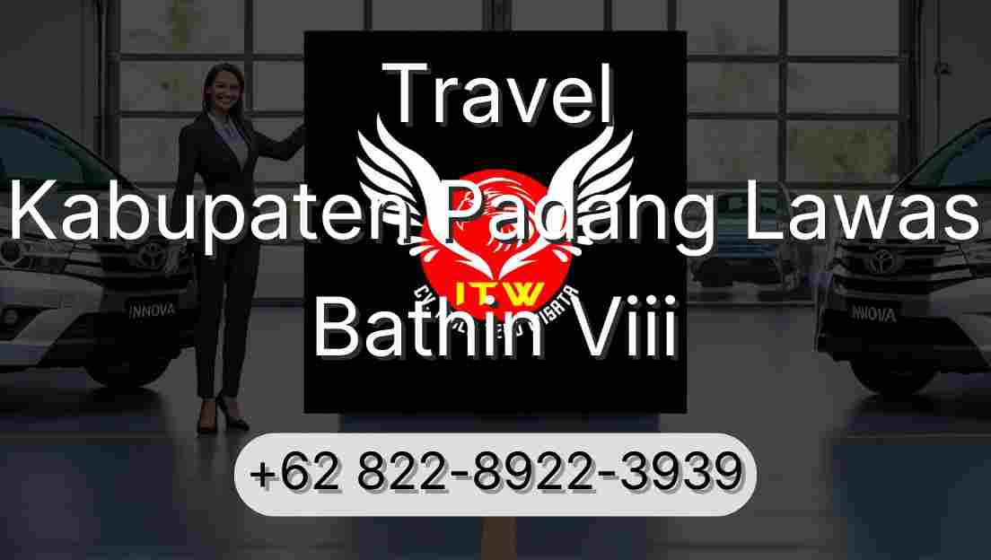 Travel Kabupaten Padang Lawas Bathin Viii