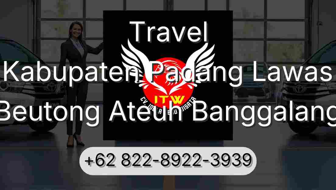 Travel Kabupaten Padang Lawas Beutong Ateuh Banggalang
