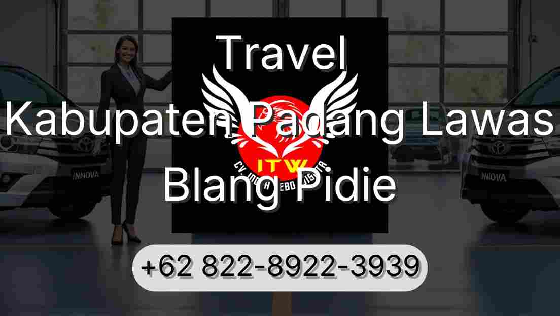 Travel Kabupaten Padang Lawas Blang Pidie
