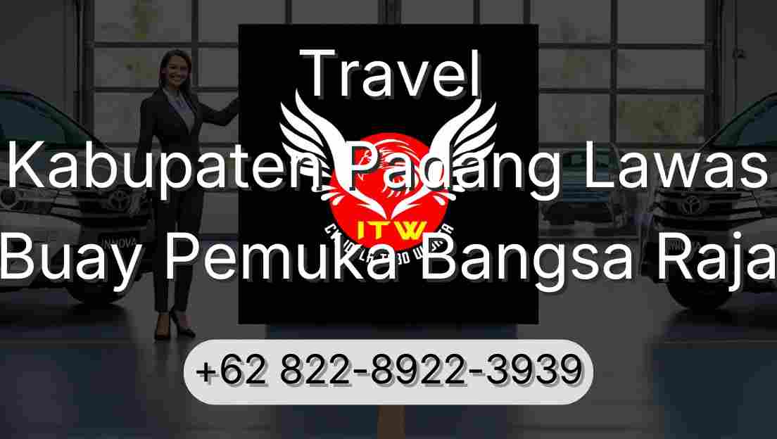 Travel Kabupaten Padang Lawas Buay Pemuka Bangsa Raja