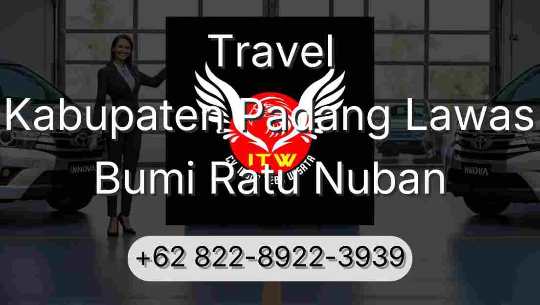 Travel Kabupaten Padang Lawas Bumi Ratu Nuban