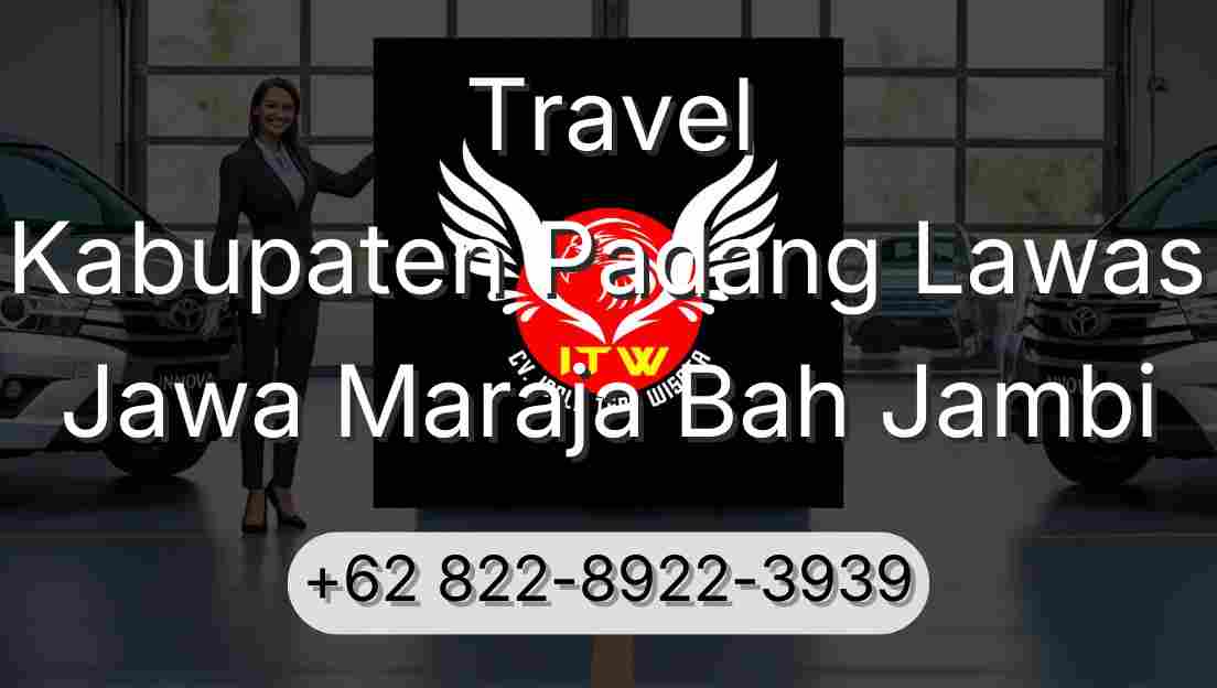 Travel Kabupaten Padang Lawas Jawa Maraja Bah Jambi