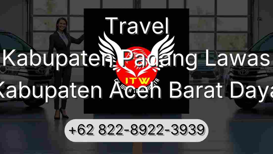 Travel Kabupaten Padang Lawas Kabupaten Aceh Barat Daya