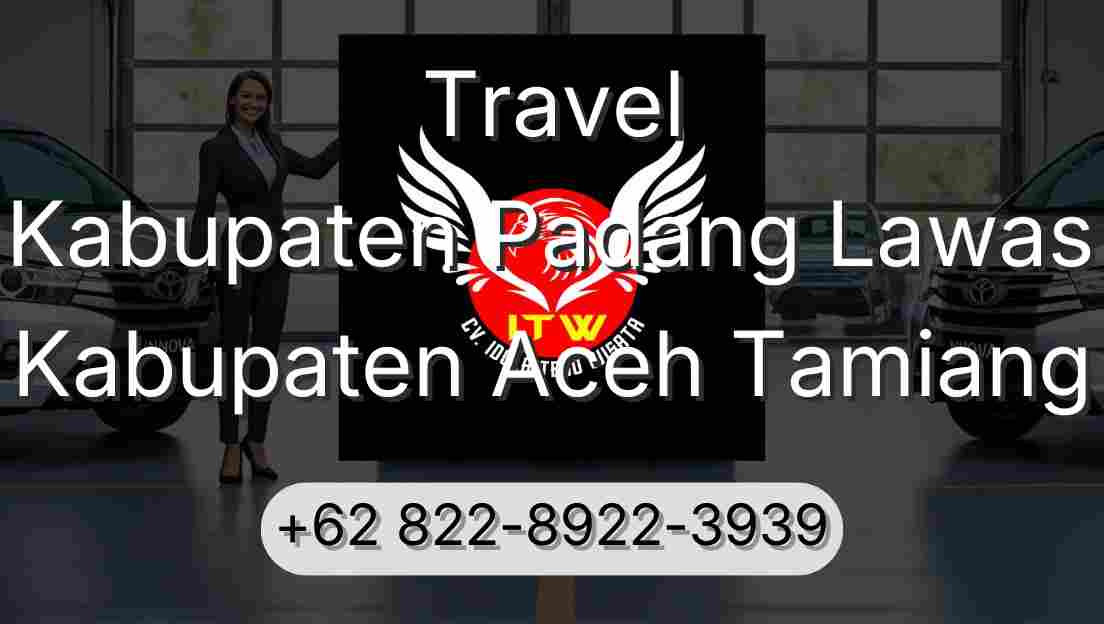 Travel Kabupaten Padang Lawas Kabupaten Aceh Tamiang