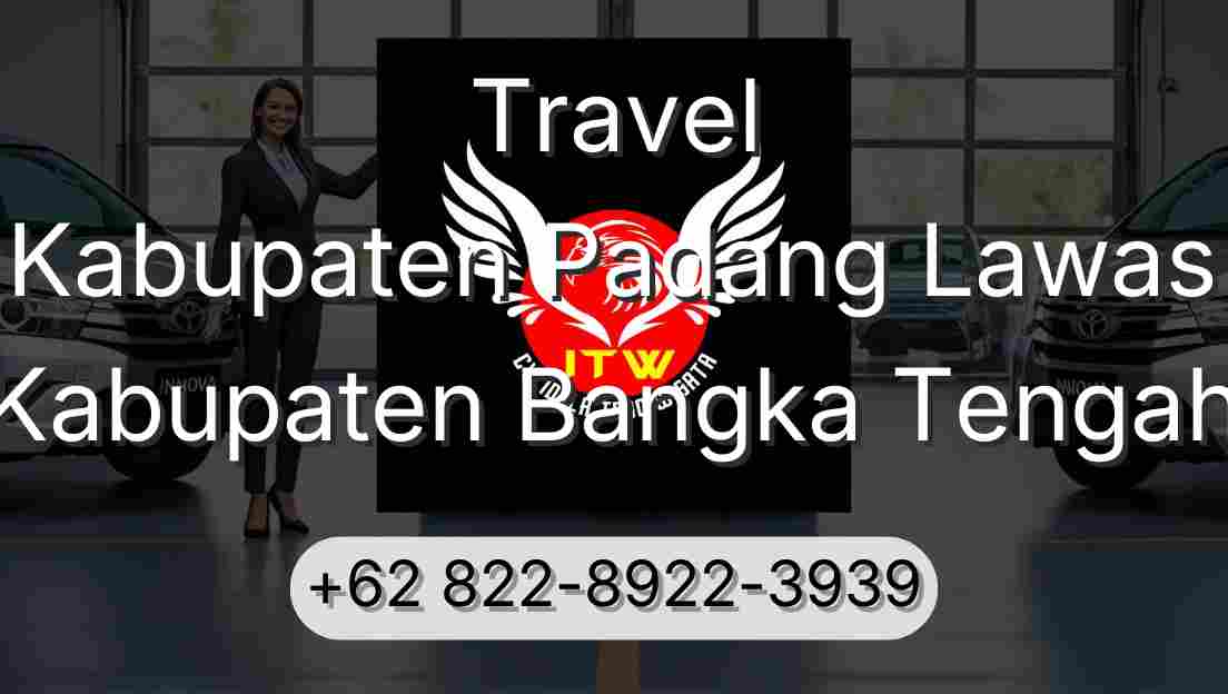 Travel Kabupaten Padang Lawas Kabupaten Bangka Tengah