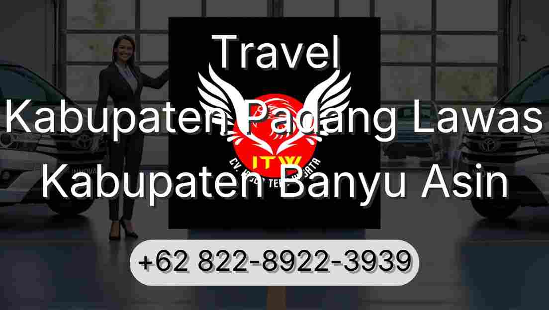 Travel Kabupaten Padang Lawas Kabupaten Banyu Asin