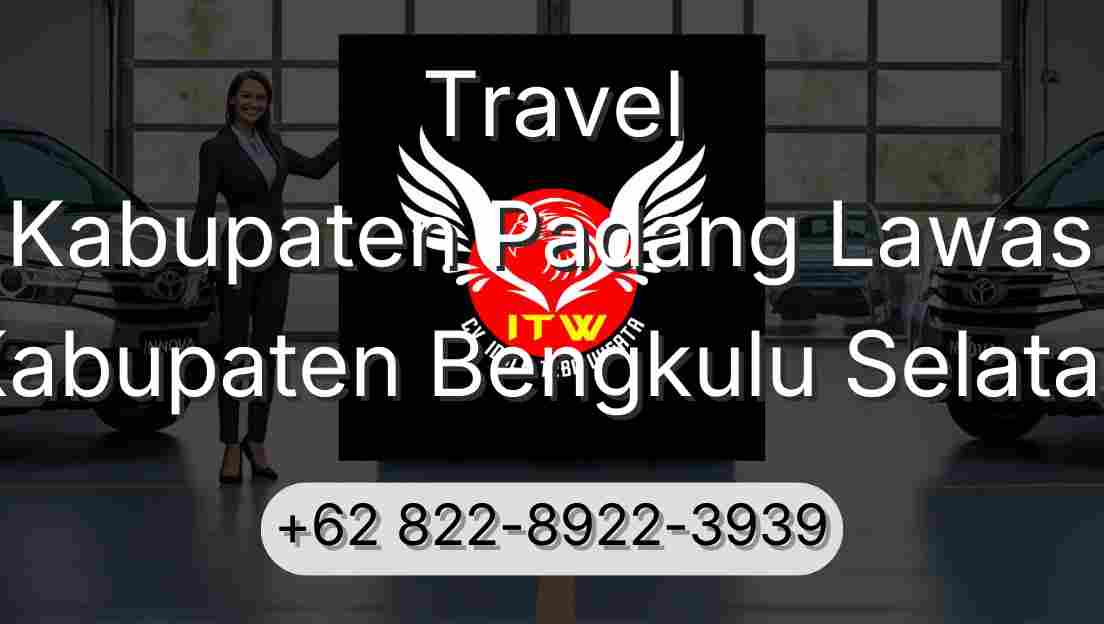 Travel Kabupaten Padang Lawas Kabupaten Bengkulu Selatan