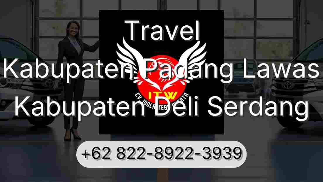 Travel Kabupaten Padang Lawas Kabupaten Deli Serdang
