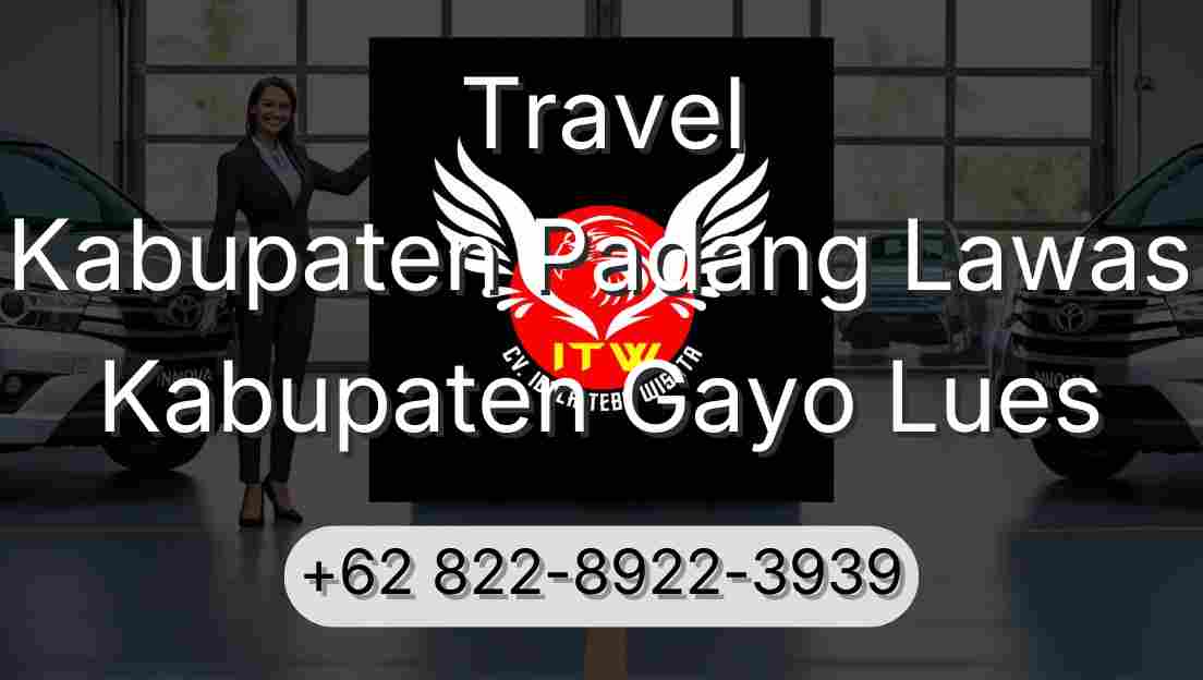 Travel Kabupaten Padang Lawas Kabupaten Gayo Lues