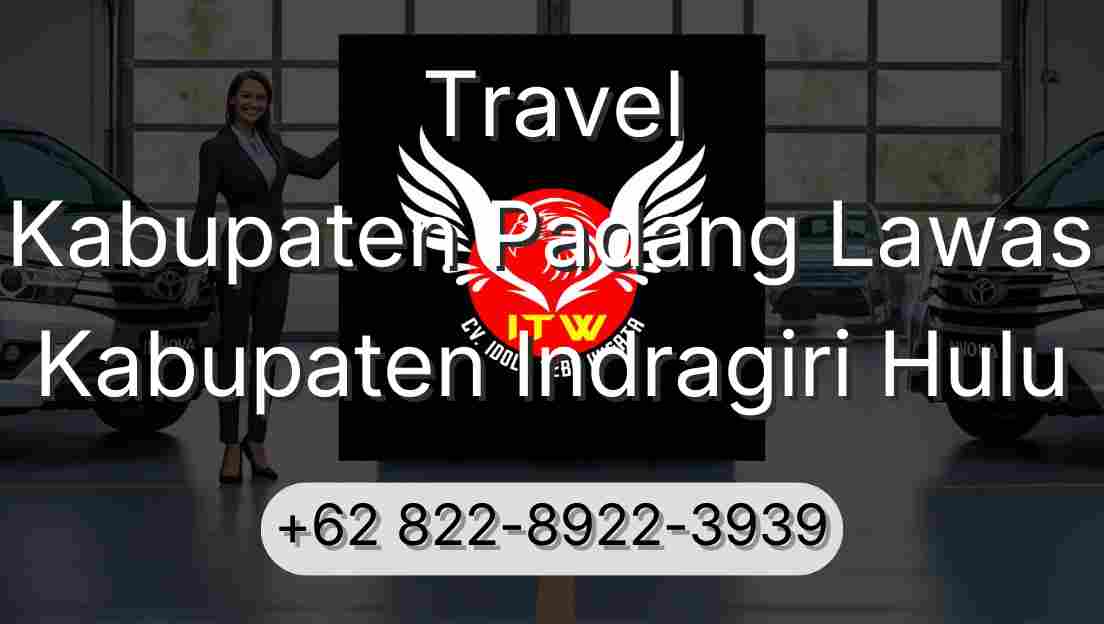 Travel Kabupaten Padang Lawas Kabupaten Indragiri Hulu