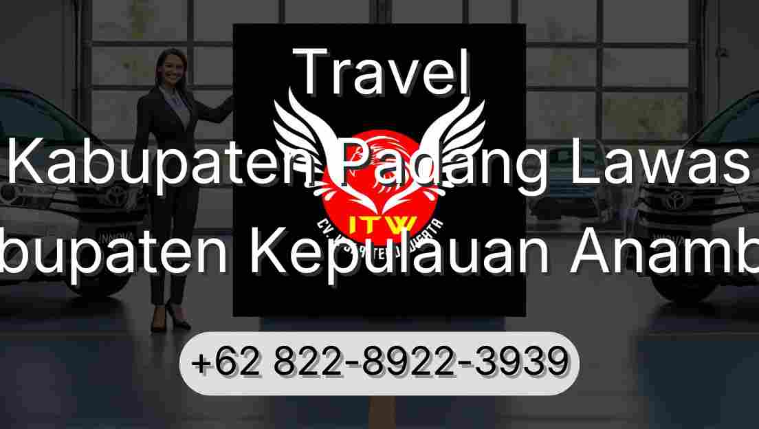 Travel Kabupaten Padang Lawas Kabupaten Kepulauan Anambas