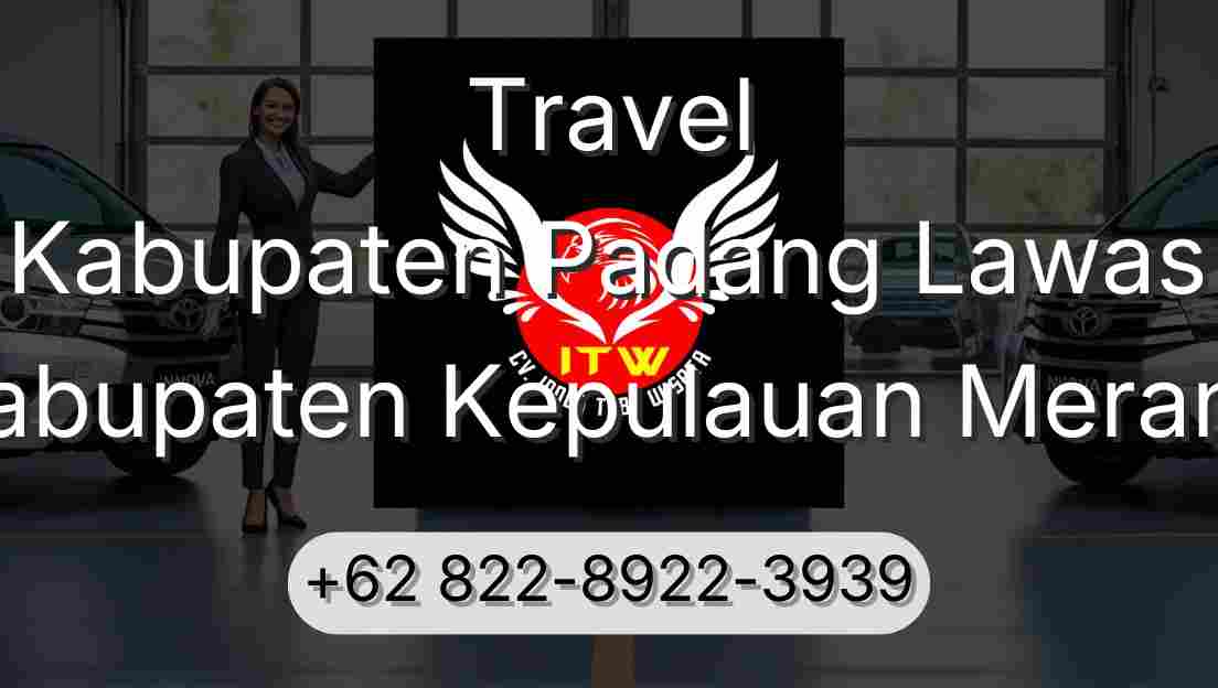 Travel Kabupaten Padang Lawas Kabupaten Kepulauan Meranti