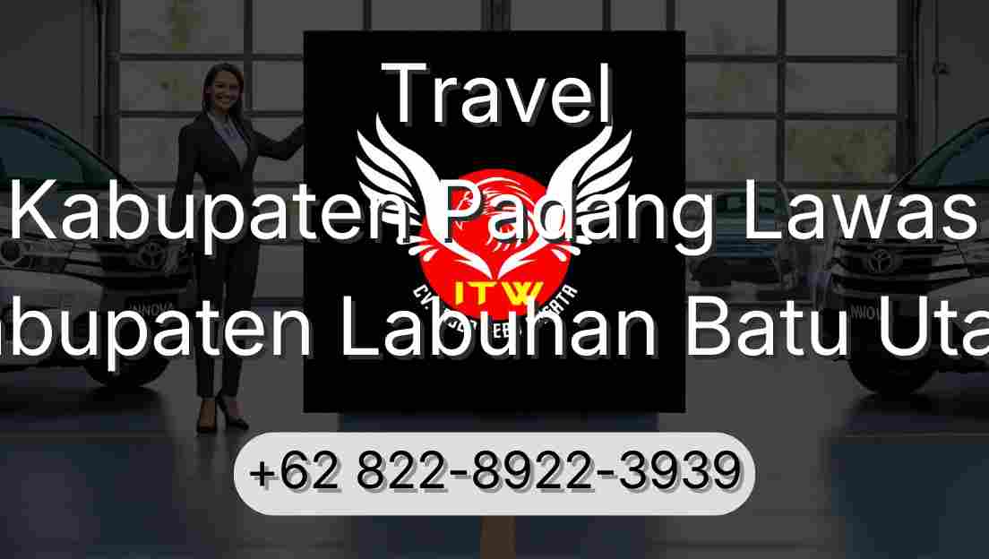 Travel Kabupaten Padang Lawas Kabupaten Labuhan Batu Utara