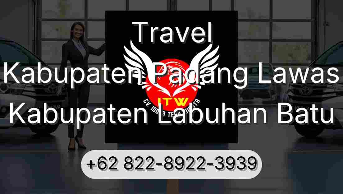 Travel Kabupaten Padang Lawas Kabupaten Labuhan Batu