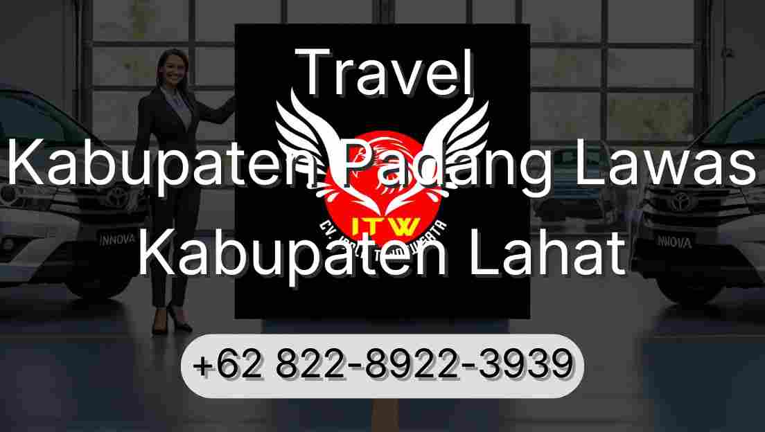 Travel Kabupaten Padang Lawas Kabupaten Lahat