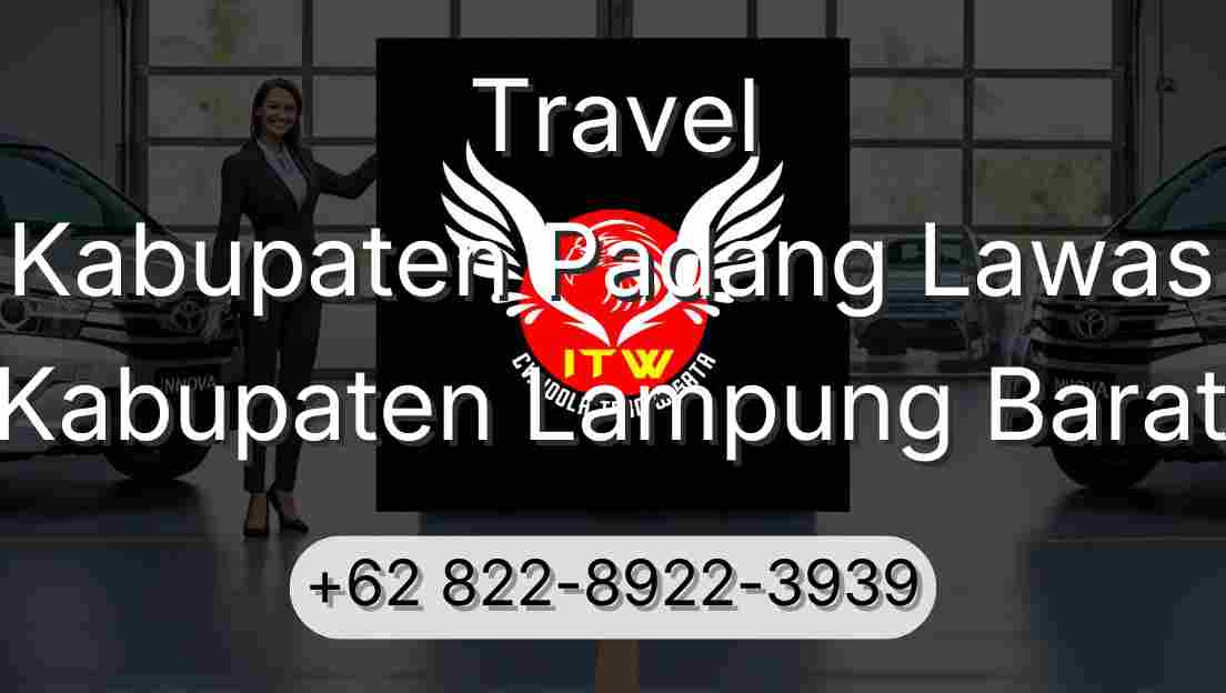 Travel Kabupaten Padang Lawas Kabupaten Lampung Barat