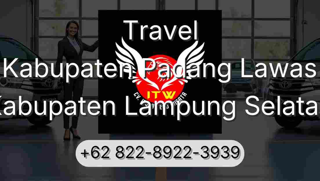 Travel Kabupaten Padang Lawas Kabupaten Lampung Selatan