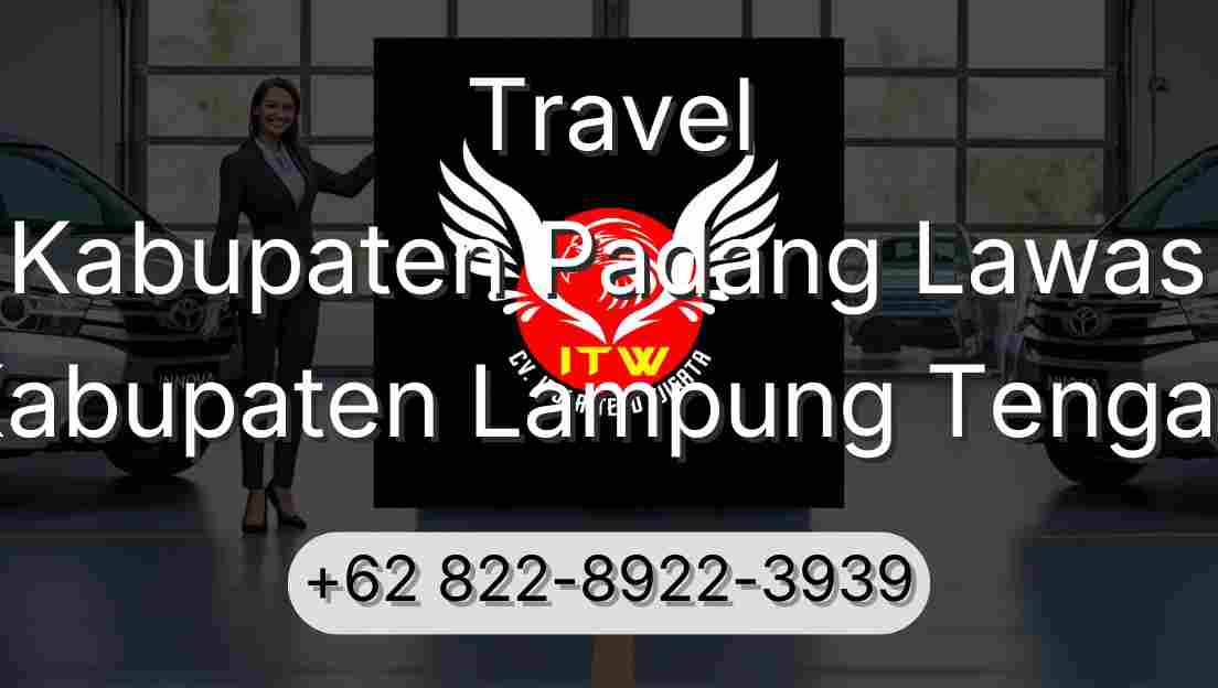 Travel Kabupaten Padang Lawas Kabupaten Lampung Tengah