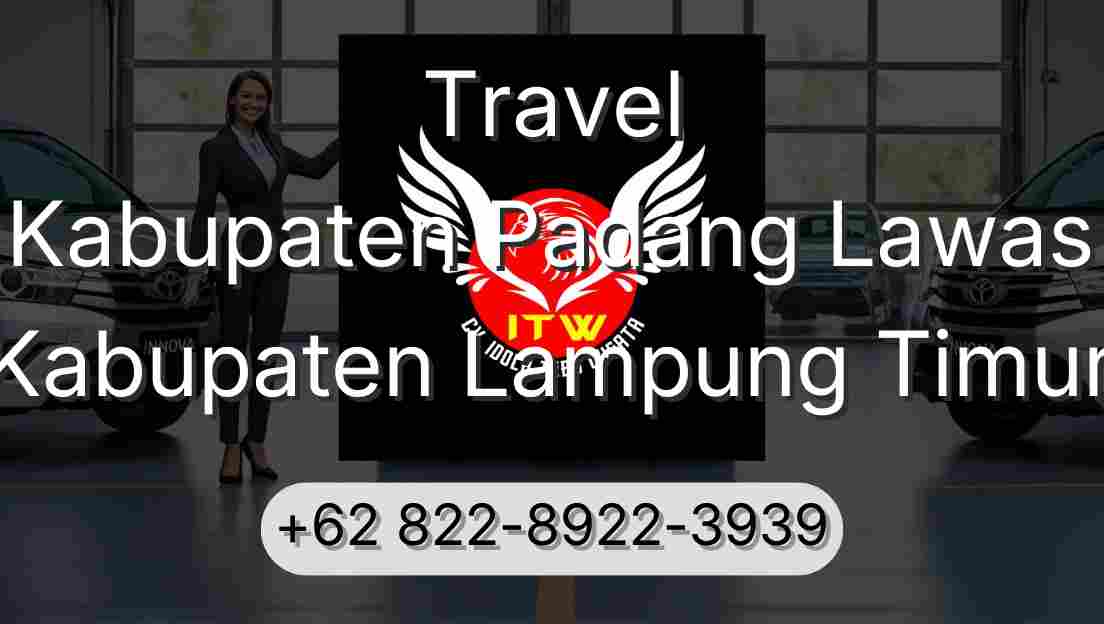 Travel Kabupaten Padang Lawas Kabupaten Lampung Timur