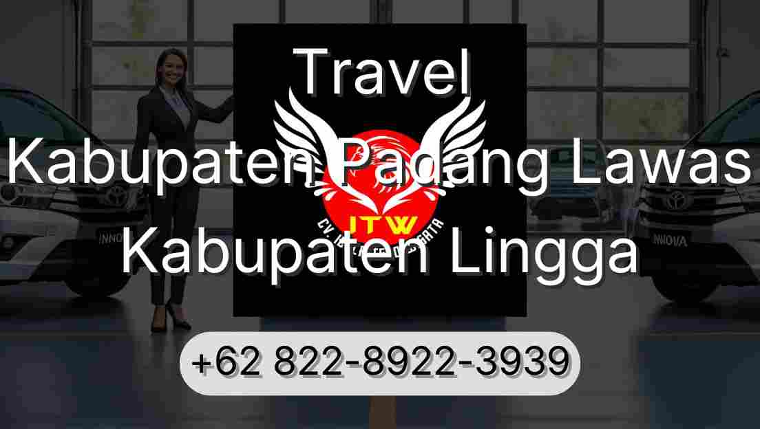 Travel Kabupaten Padang Lawas Kabupaten Lingga