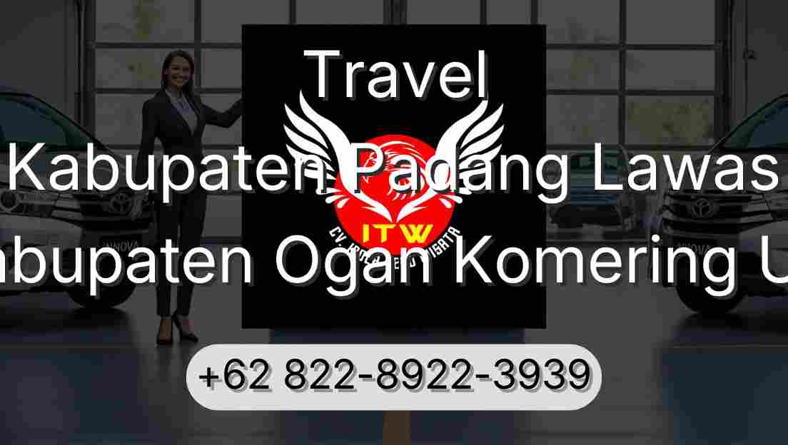 Travel Kabupaten Padang Lawas Kabupaten Ogan Komering Ulu