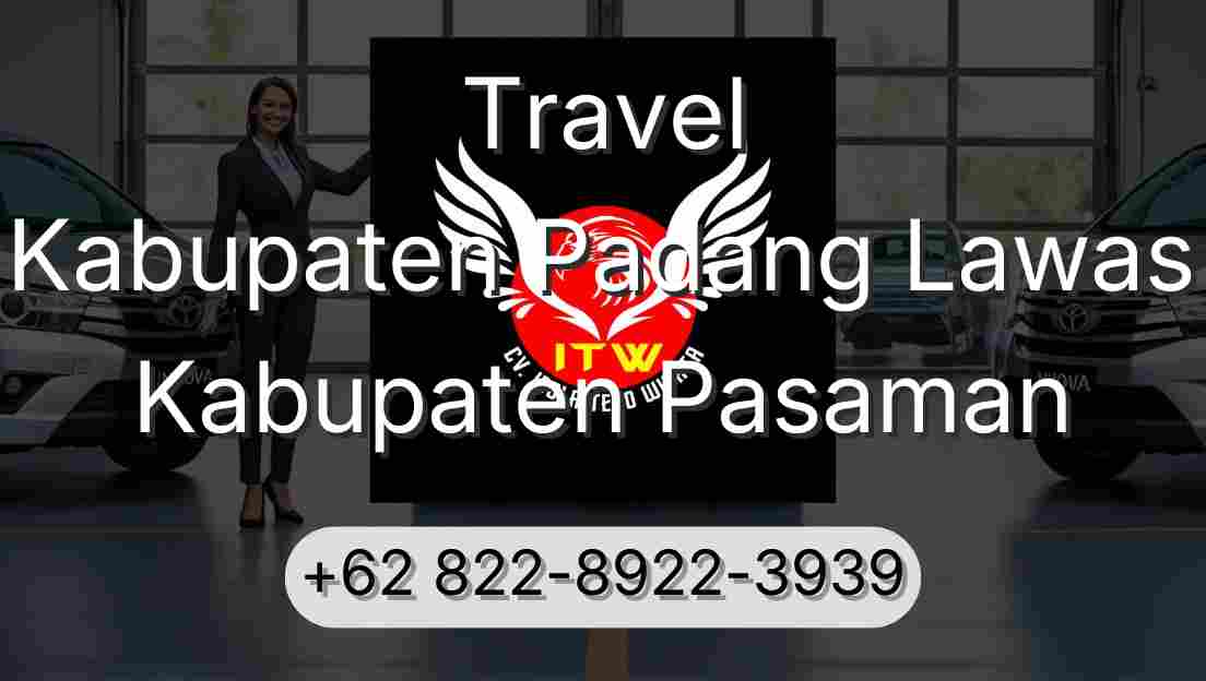 Travel Kabupaten Padang Lawas Kabupaten Pasaman