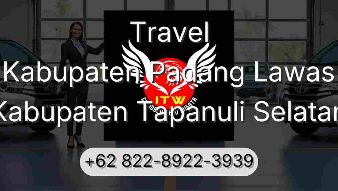 Travel Kabupaten Padang Lawas Kabupaten Tapanuli Selatan