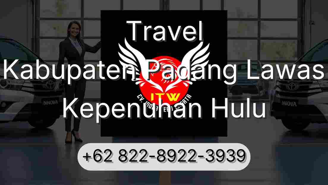 Travel Kabupaten Padang Lawas Kepenuhan Hulu