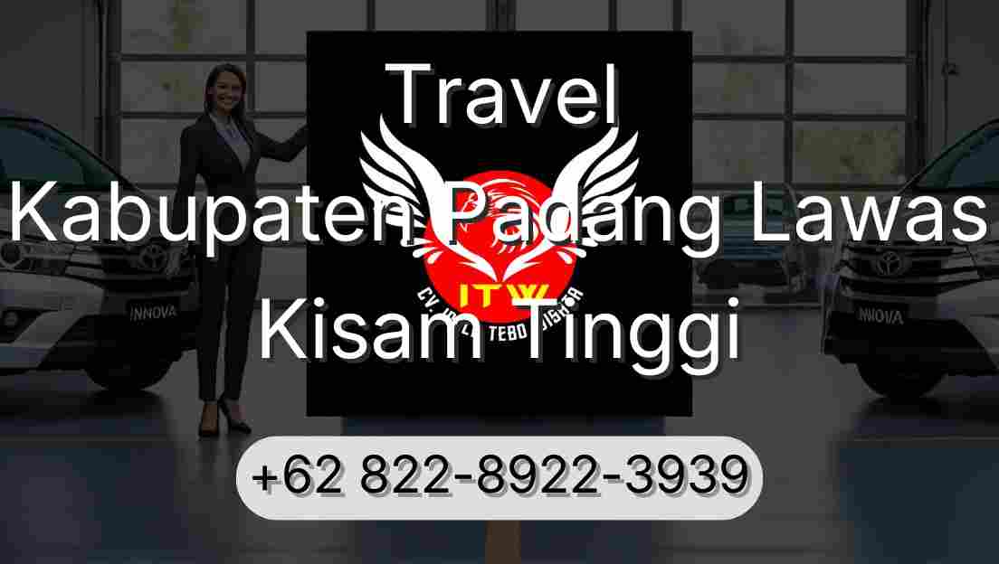 Travel Kabupaten Padang Lawas Kisam Tinggi