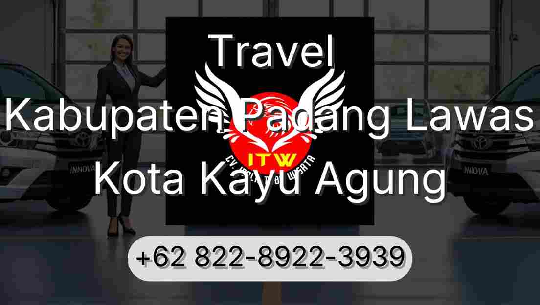 Travel Kabupaten Padang Lawas Kota Kayu Agung