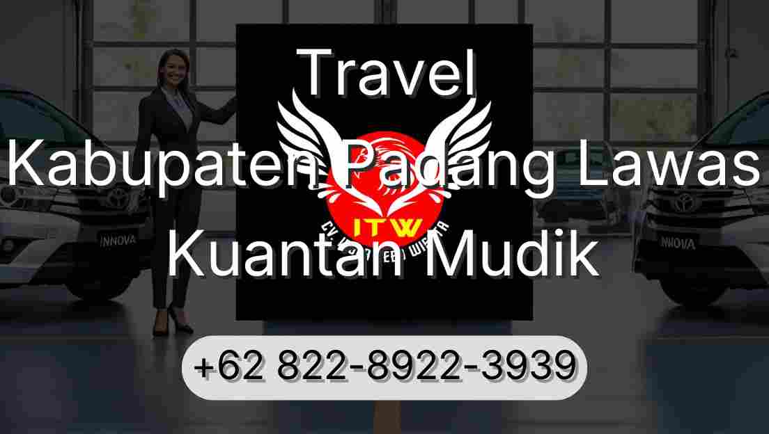 Travel Kabupaten Padang Lawas Kuantan Mudik