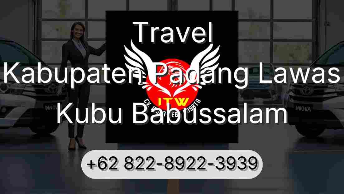 Travel Kabupaten Padang Lawas Kubu Babussalam