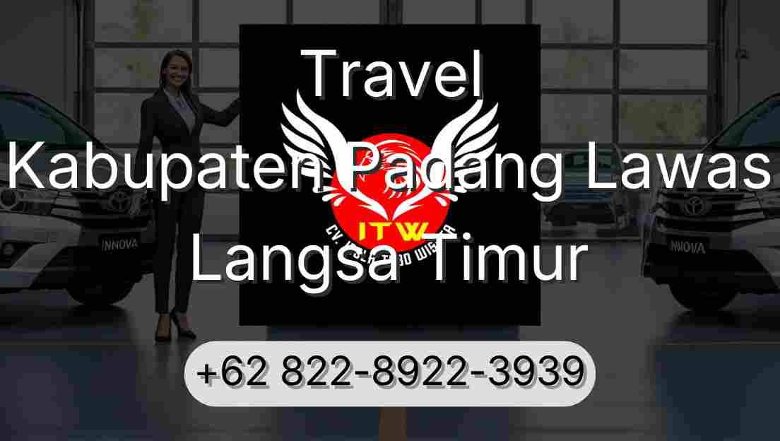 Travel Kabupaten Padang Lawas Langsa Timur