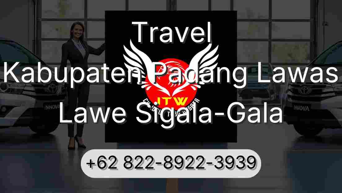 Travel Kabupaten Padang Lawas Lawe Sigala-Gala