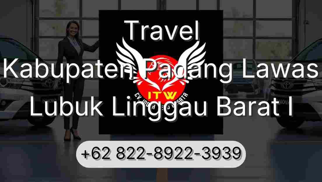 Travel Kabupaten Padang Lawas Lubuk Linggau Barat I