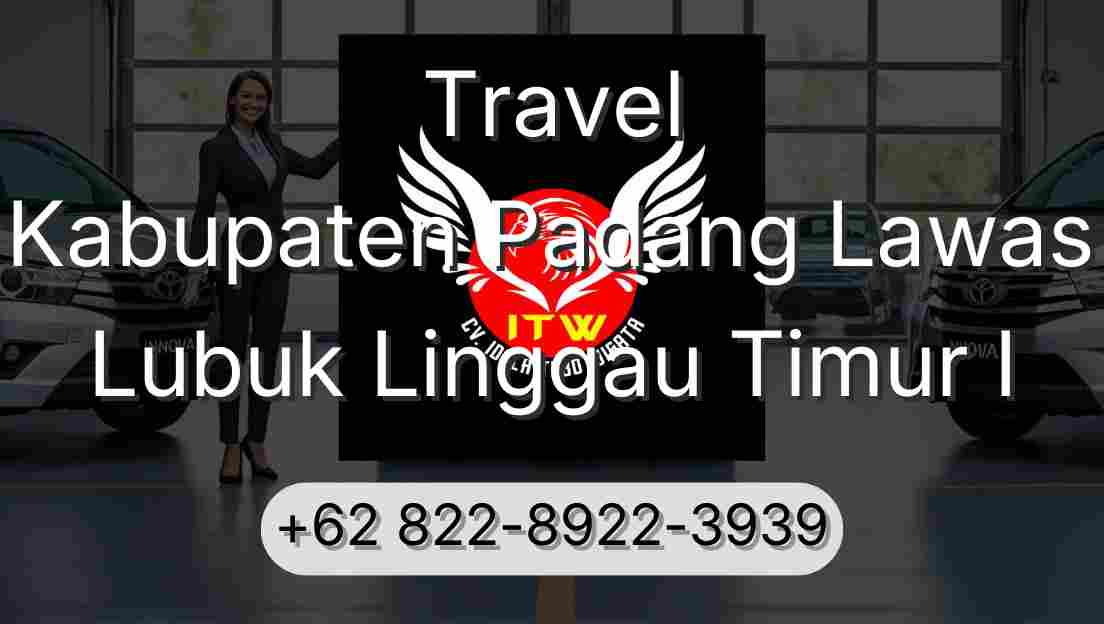 Travel Kabupaten Padang Lawas Lubuk Linggau Timur I
