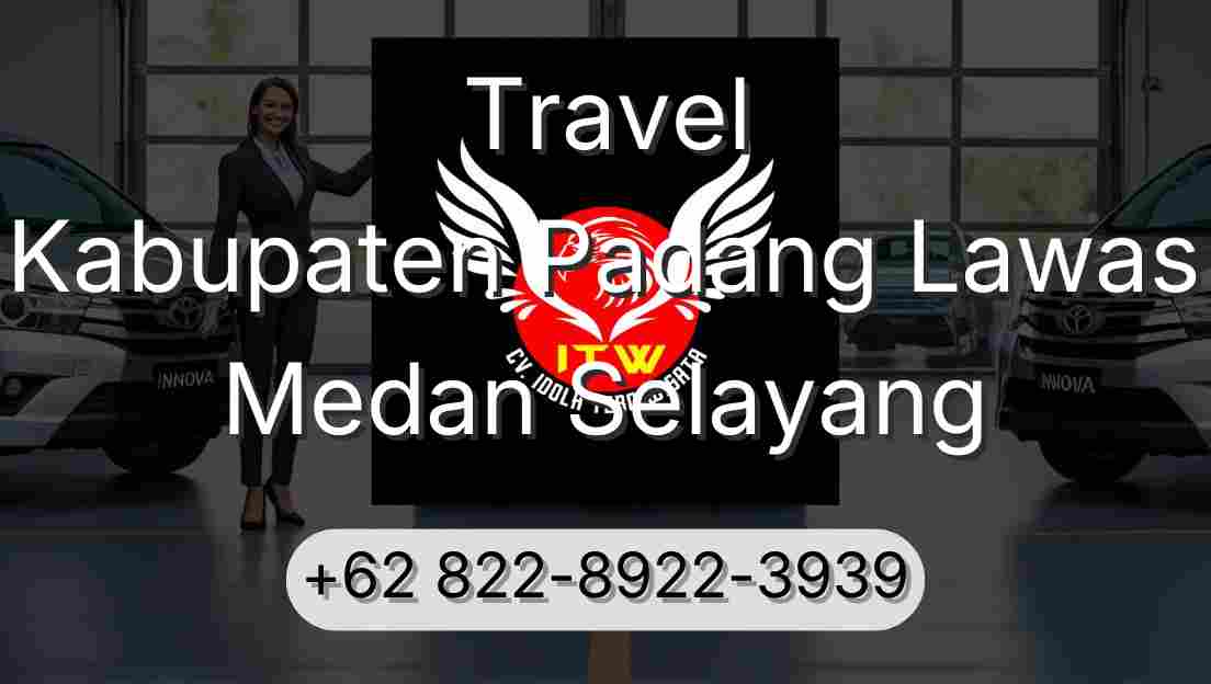 Travel Kabupaten Padang Lawas Medan Selayang