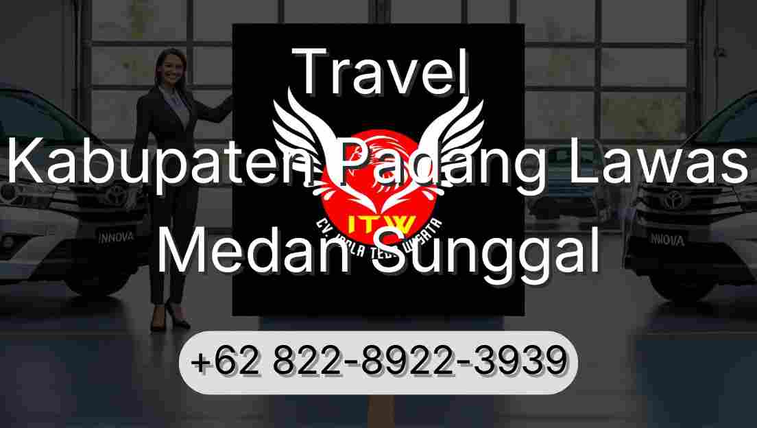 Travel Kabupaten Padang Lawas Medan Sunggal