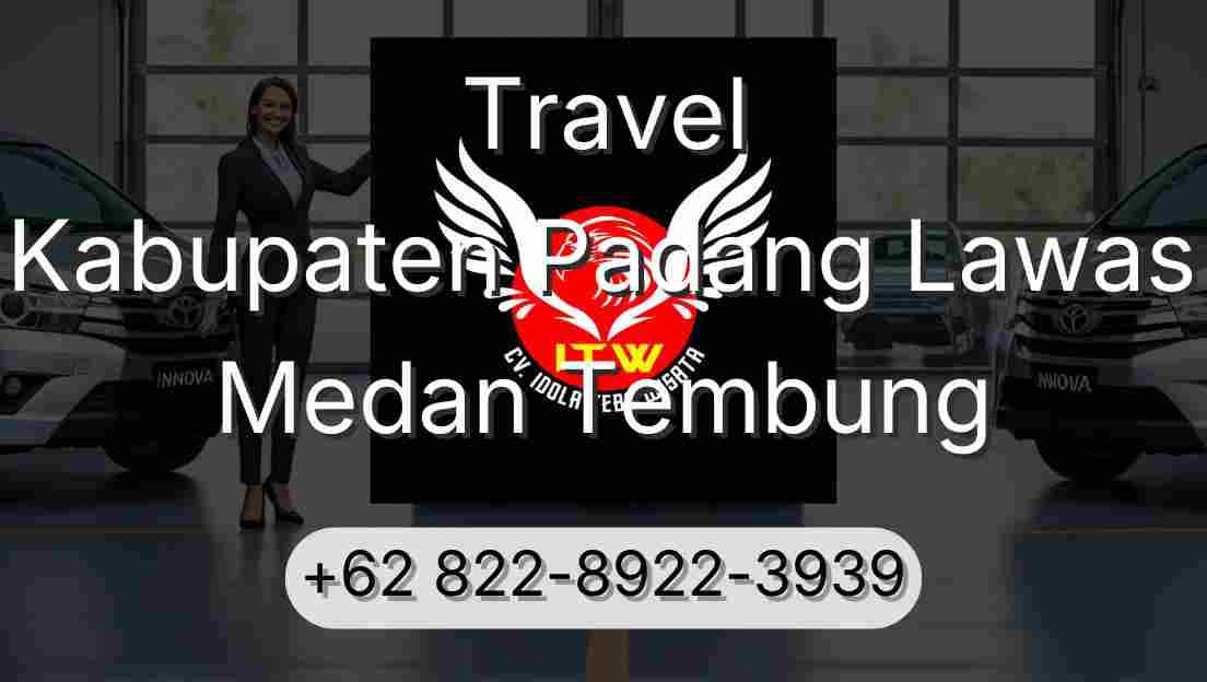 Travel Kabupaten Padang Lawas Medan Tembung