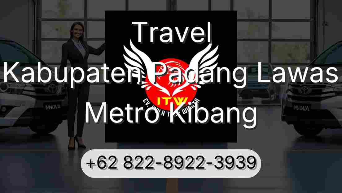 Travel Kabupaten Padang Lawas Metro Kibang