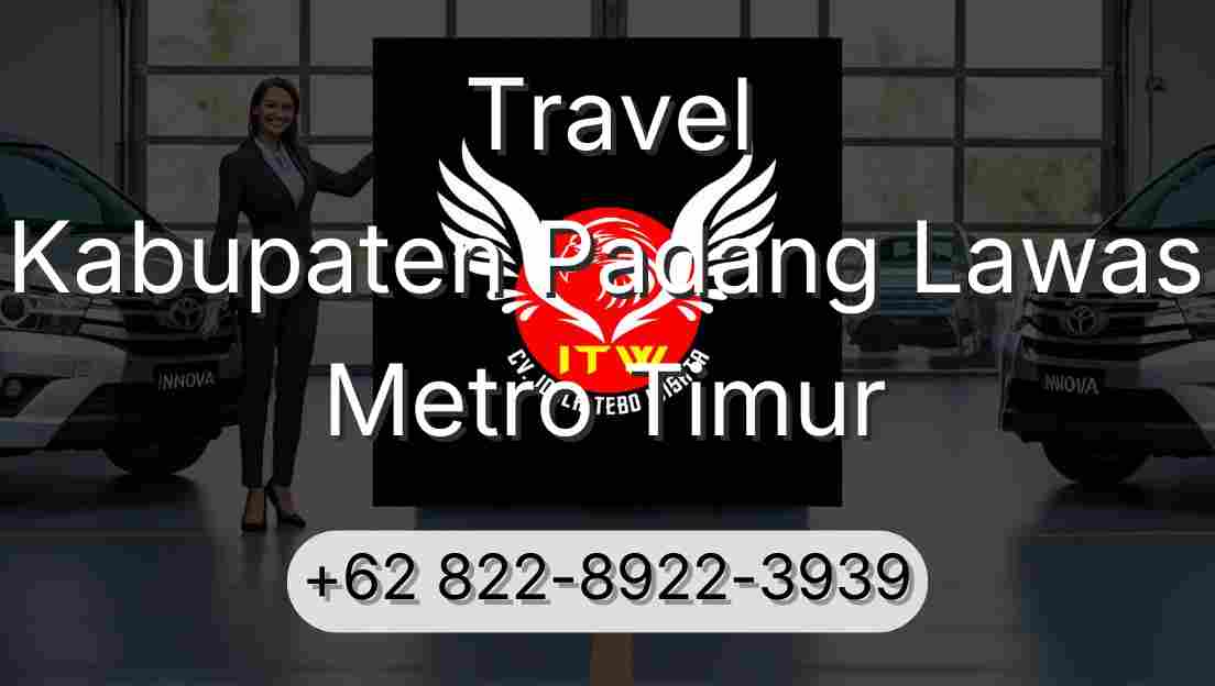 Travel Kabupaten Padang Lawas Metro Timur