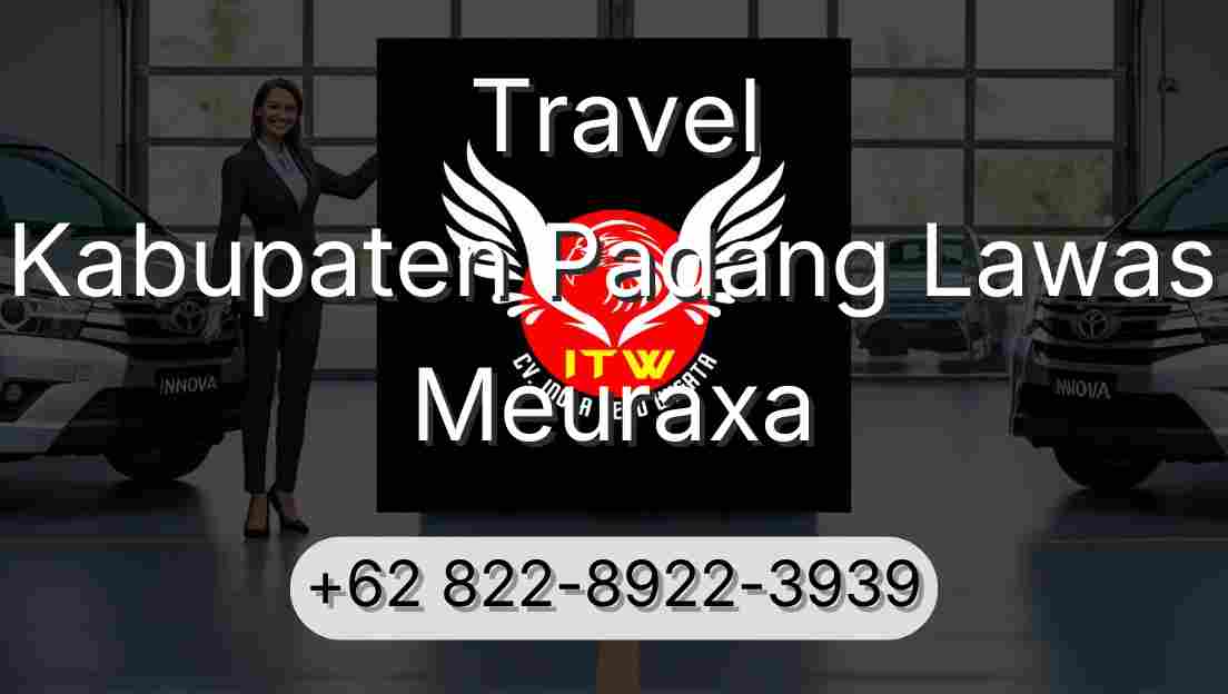 Travel Kabupaten Padang Lawas Meuraxa