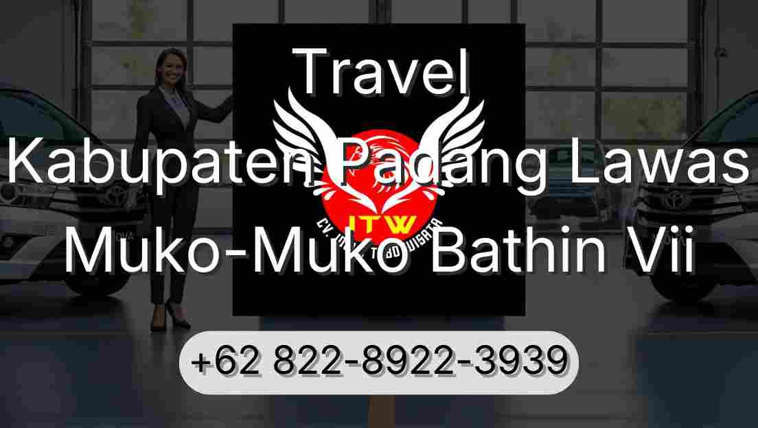 Travel Kabupaten Padang Lawas Muko-Muko Bathin Vii