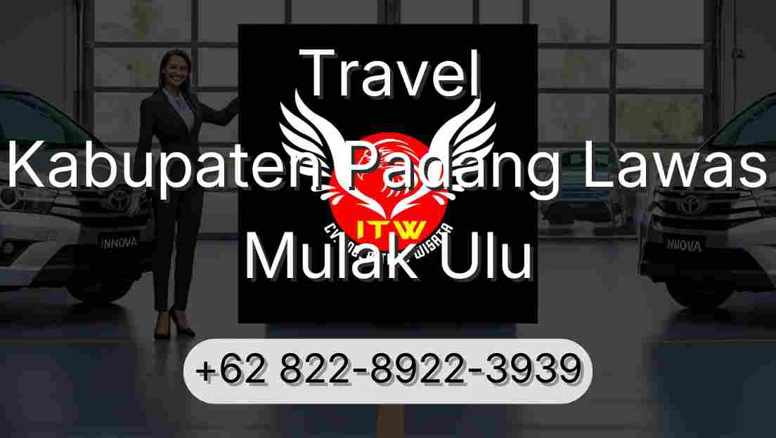 Travel Kabupaten Padang Lawas Mulak Ulu