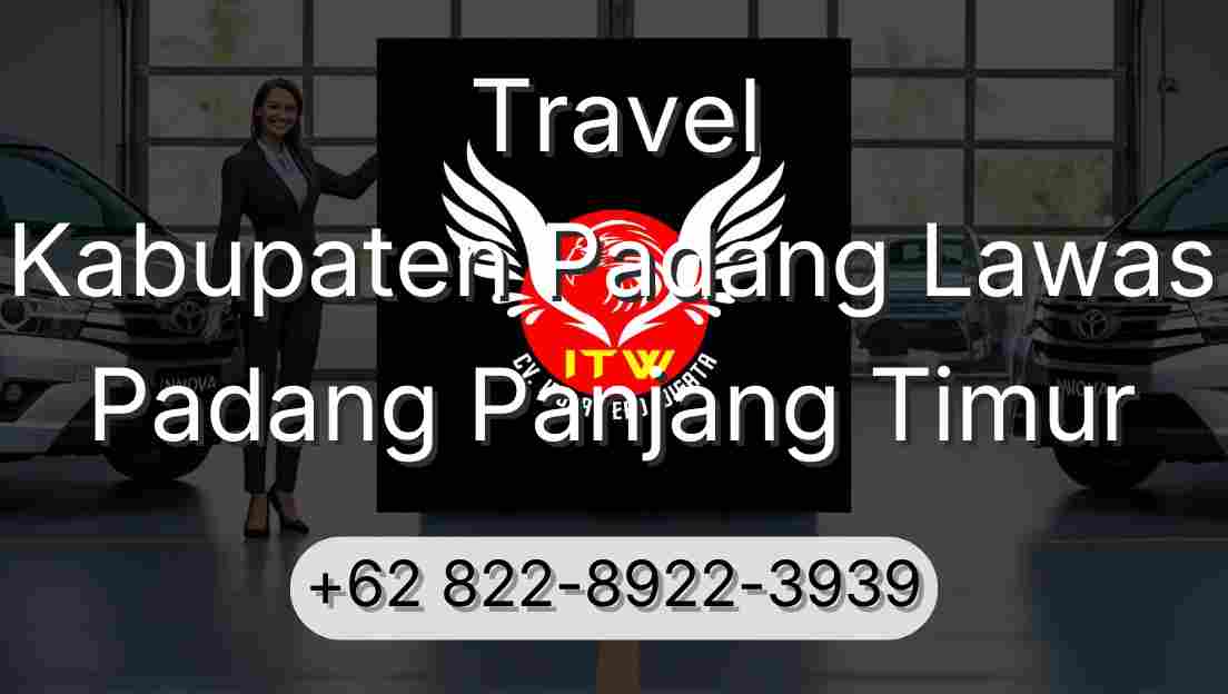 Travel Kabupaten Padang Lawas Padang Panjang Timur