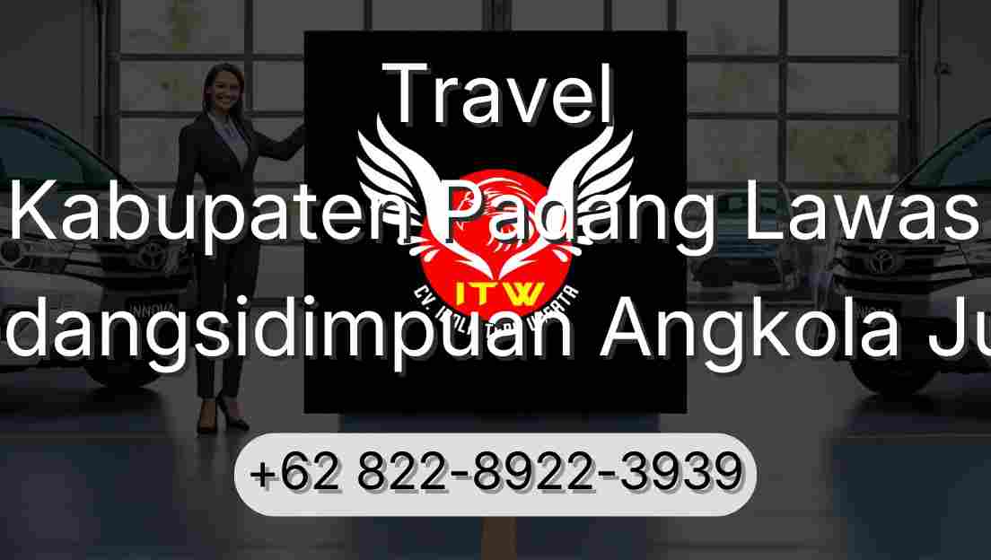 Travel Kabupaten Padang Lawas Padangsidimpuan Angkola Julu