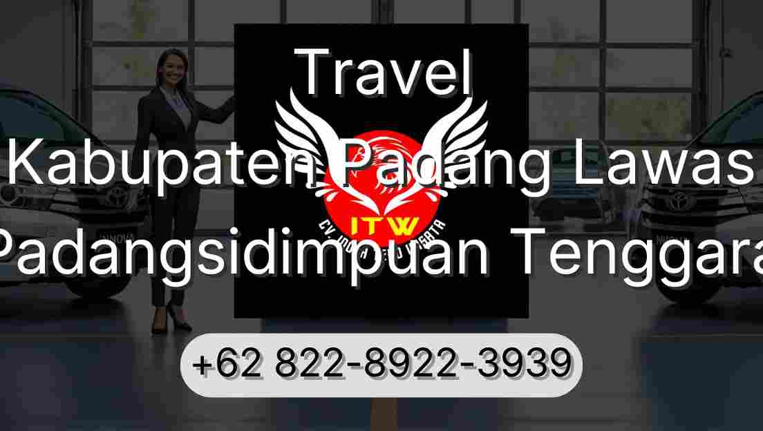 Travel Kabupaten Padang Lawas Padangsidimpuan Tenggara