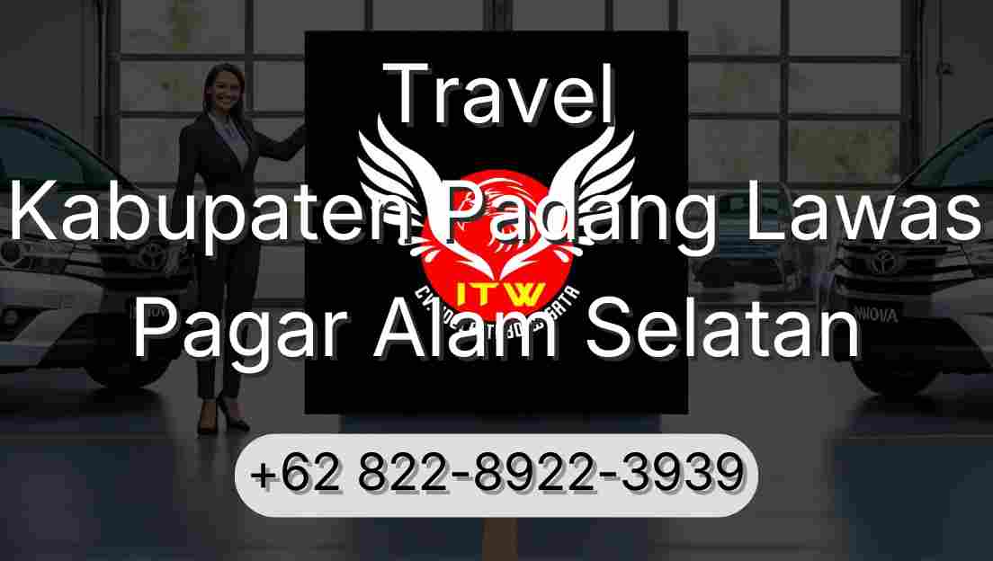 Travel Kabupaten Padang Lawas Pagar Alam Selatan