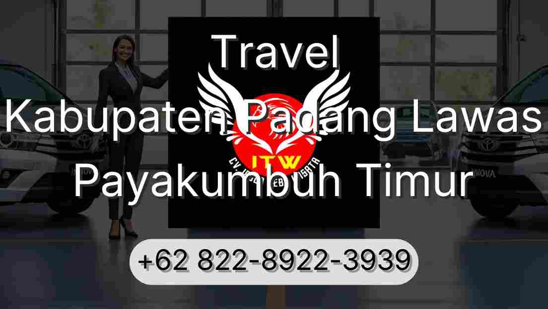 Travel Kabupaten Padang Lawas Payakumbuh Timur