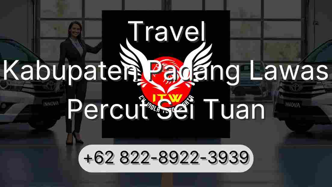 Travel Kabupaten Padang Lawas Percut Sei Tuan